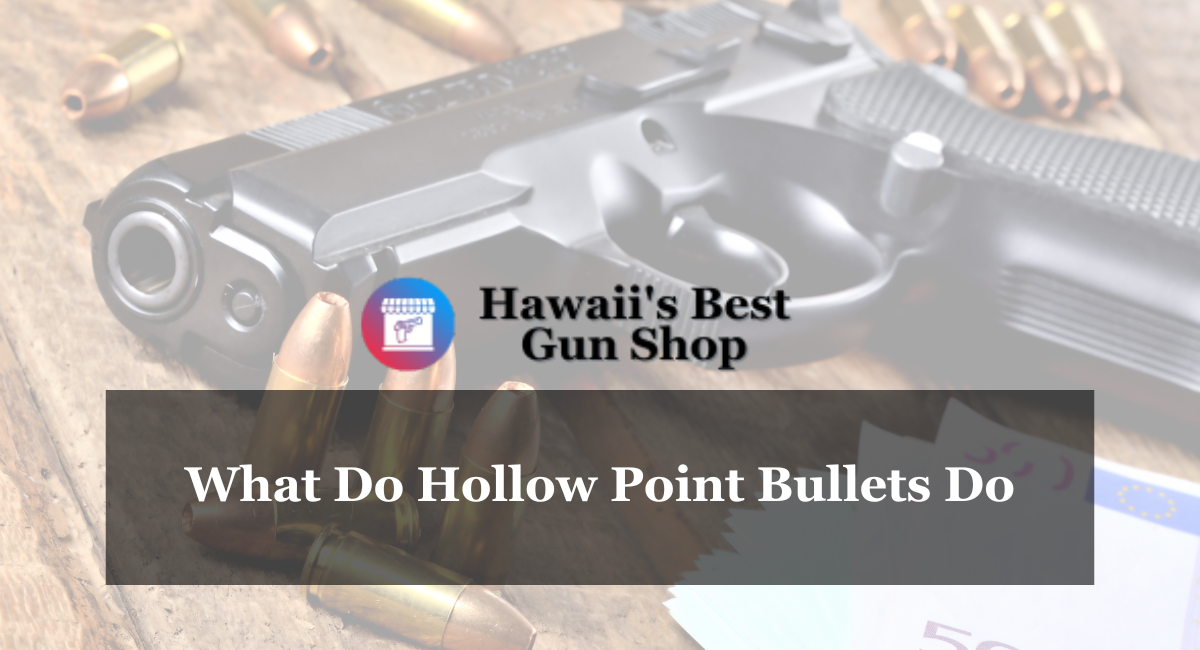 What Do Hollow Point Bullets Do